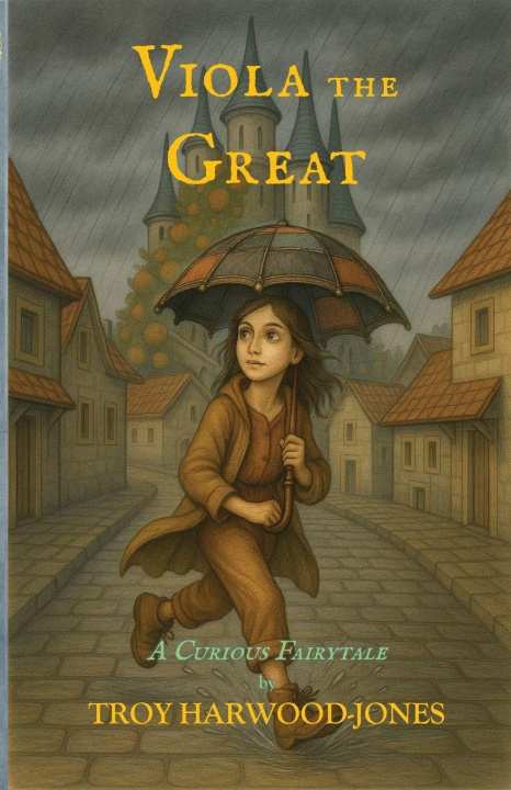 Kniha Viola the Great, A Curious Fairytale Troy Harwood-Jones
