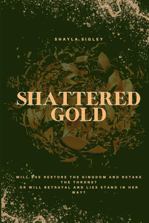 Knjiga Shattered Gold Shayla Sigley