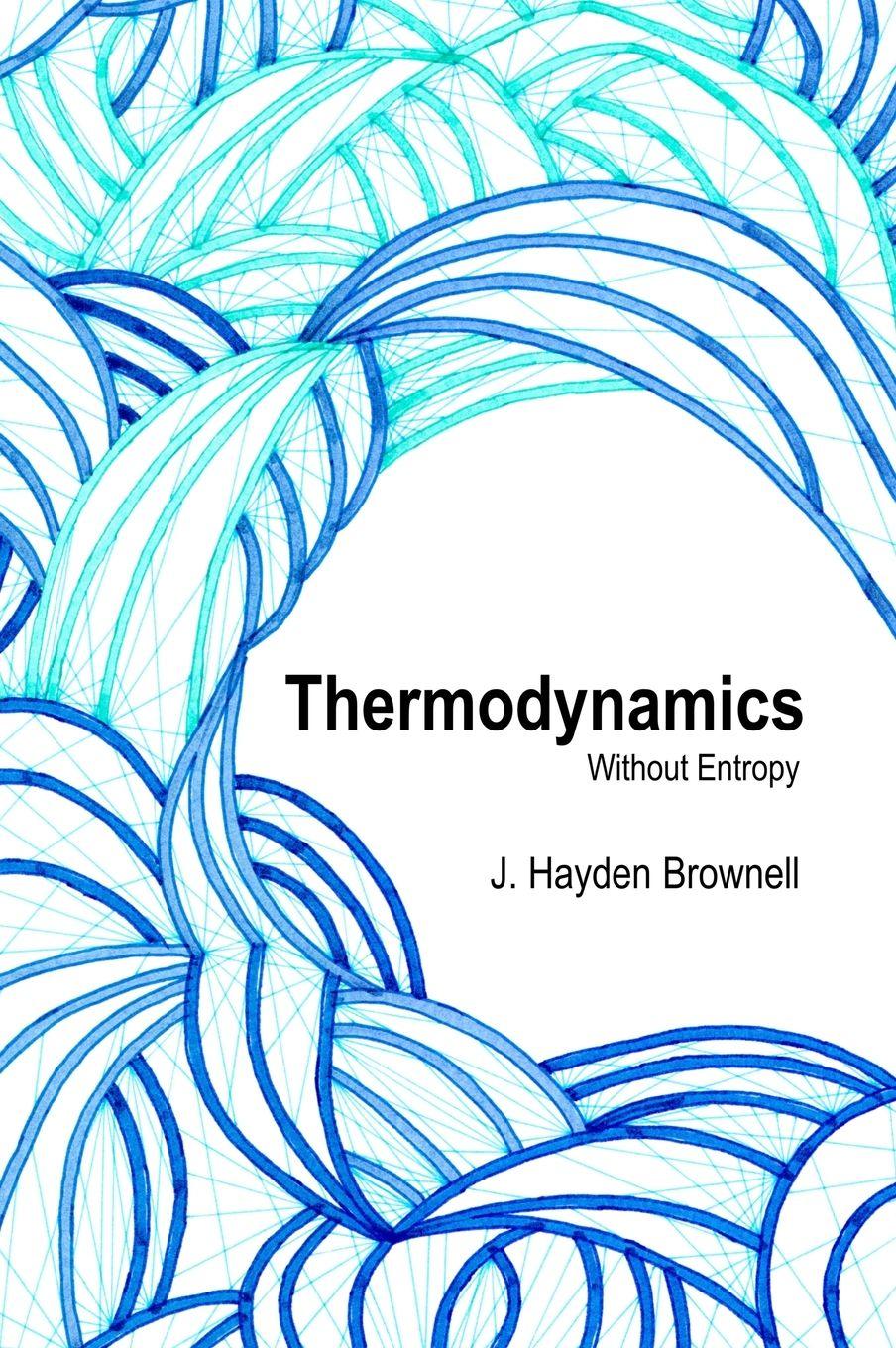 Knjiga Thermodynamics Without Entropy James Brownell