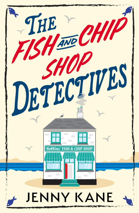 Knjiga The Fish and Chip Shop Detectives Jenny Kane