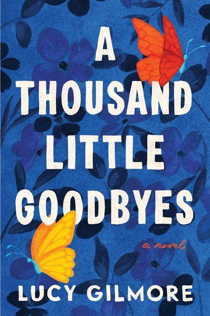 Kniha A Thousand Little Goodbyes Lucy Gilmore