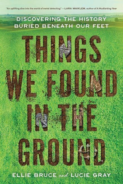 Kniha Things We Found in the Ground Lucie Gray