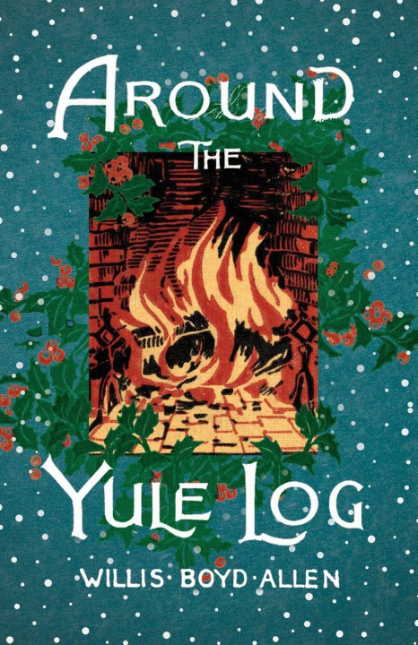 Kniha Around the Yule Log Willis Boyd Allen