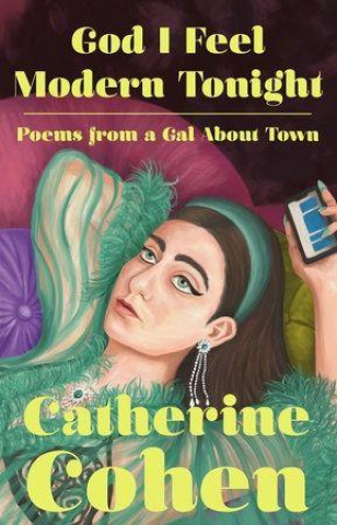 Boek God I Feel Modern Tonight Catherine Cohen