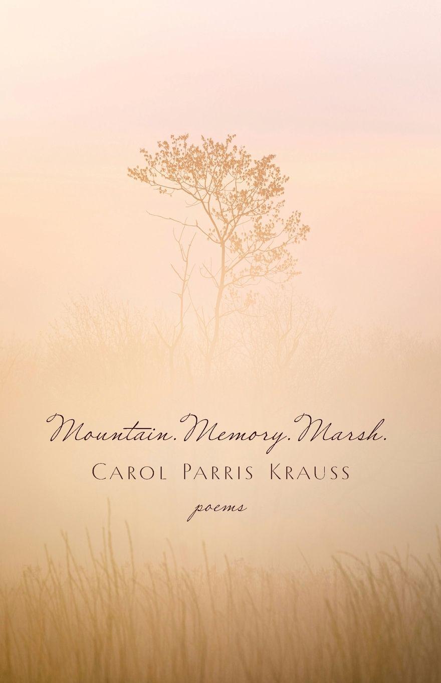 Kniha Mountain. Memory. Marsh. Carol Parris Krauss