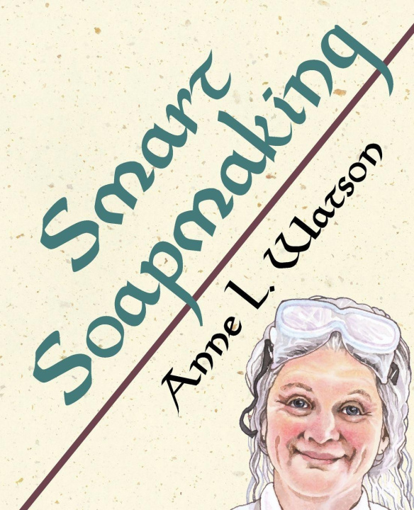 Livro Smart Soapmaking Anne L. Watson