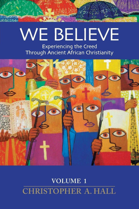 Kniha We Believe Christopher A Hall