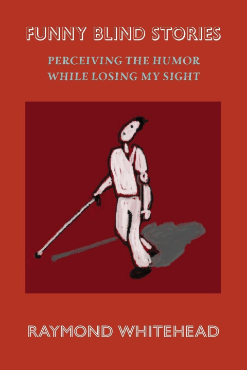 Kniha Funny Blind Stories Raymond Whitehead