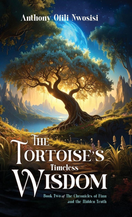 Knjiga The Tortoise's Timeless Wisdom Anthony Ofili Nwosisi