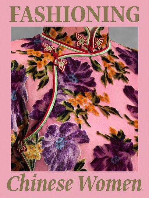 Kniha Fashioning Chinese Women: Empire to Modernity HANSEN MICHAELA