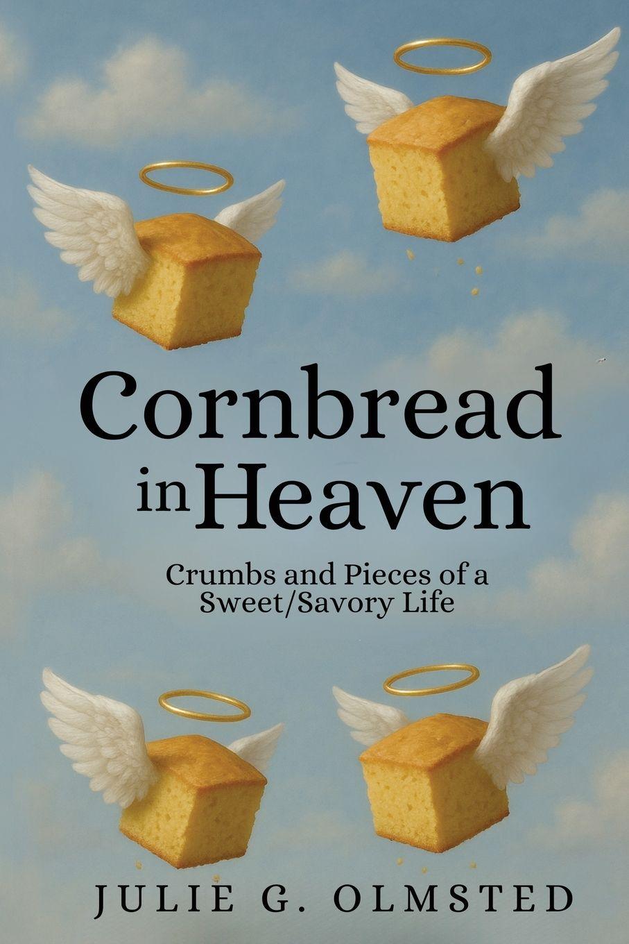 Книга Cornbread in Heaven Julie G Olmsted