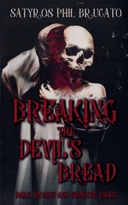 Kniha Breaking the Devil's Bread Satyros Phil Brucato