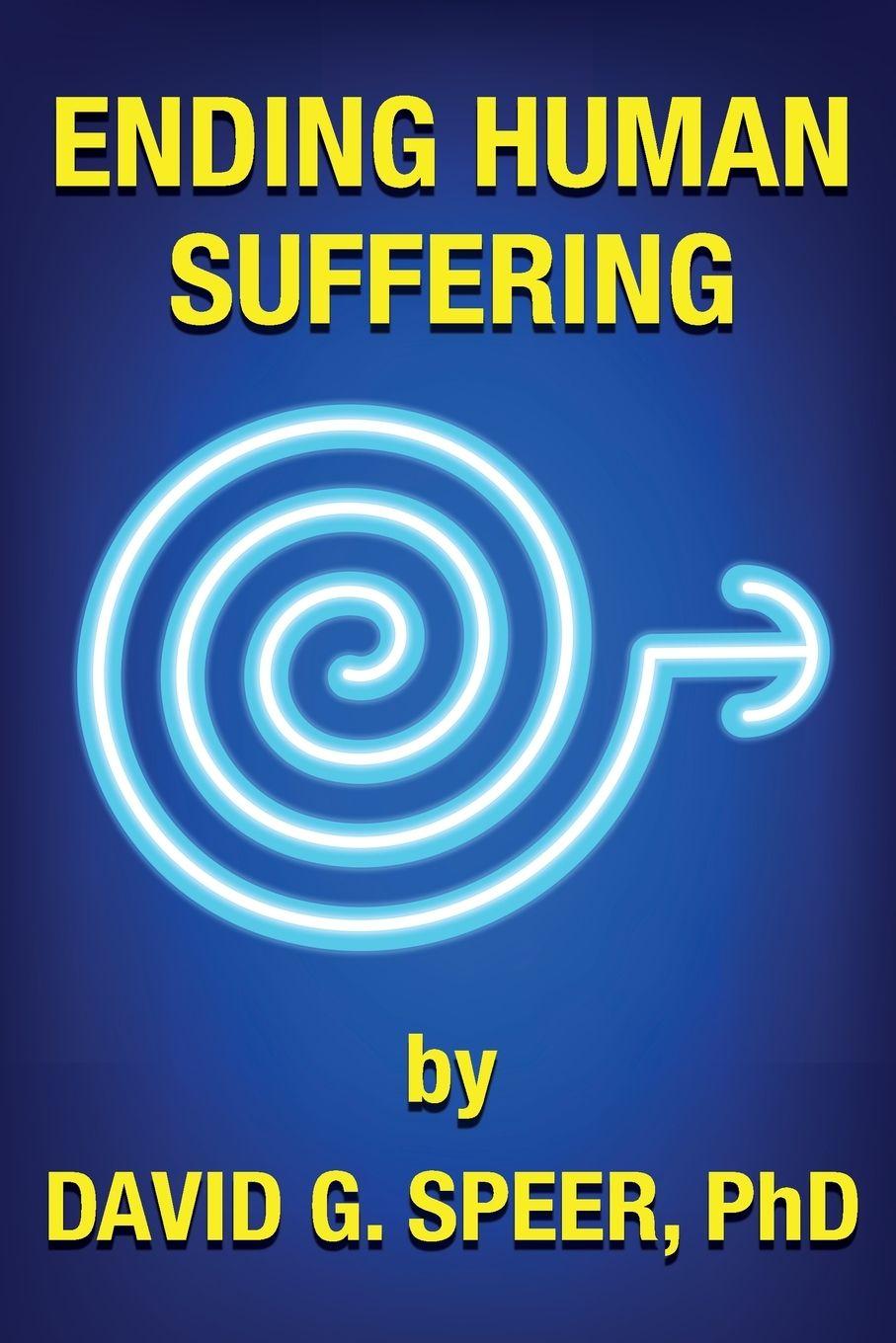 Knjiga Ending Human Suffering PhD David G. Speer