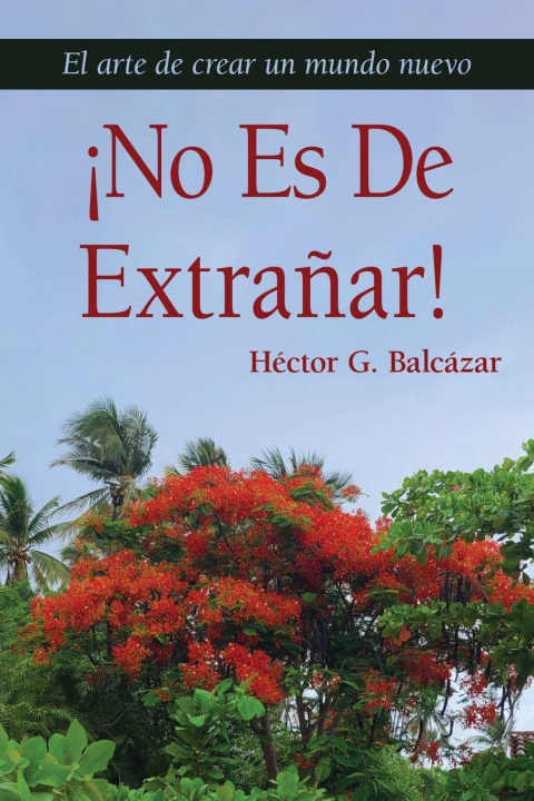 Kniha ¡NO ES DE EXTRAÑAR! Hector G. Balcazar