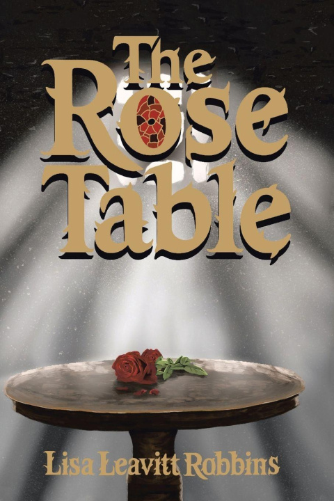 Libro The Rose Table Lisa Leavitt Robbins