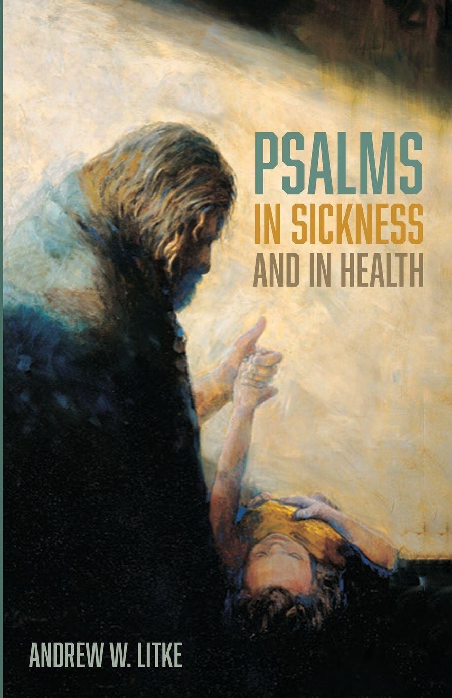 Kniha Psalms in Sickness and in Health Andrew W. Litke