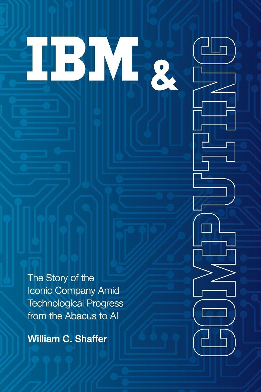 Knjiga IBM and Computing William C Shaffer