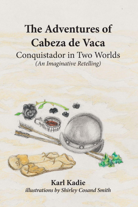 Boek The Adventures of Cabeza de Vaca Shirley Cosand Smith