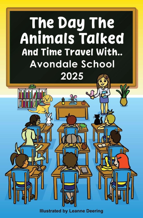 Buch The day the animals talked, Avondale School, 2025 Leanne Deering