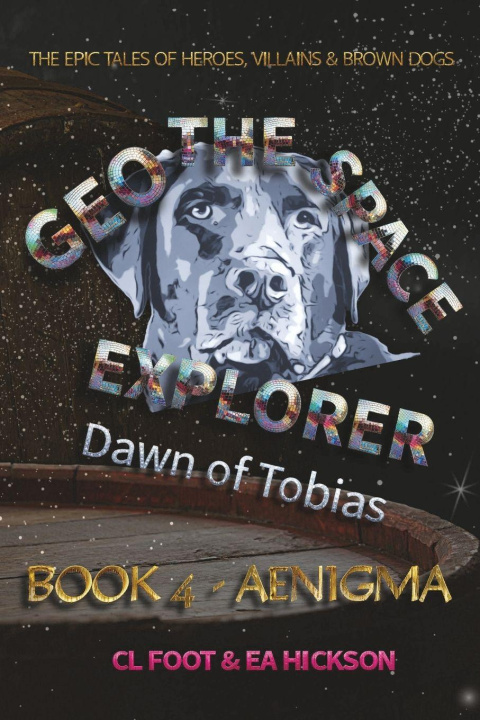 Kniha Geo the Space Explorer Book 4 Aenigma Elizabeth Anne Hickson