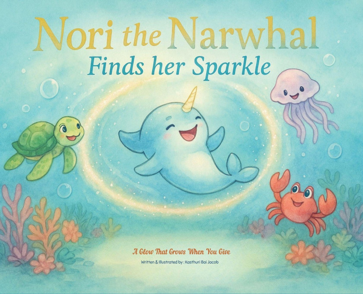 Boek Nori the Narwhal, Finds her Sparkle Kasthuri Bai Jacob