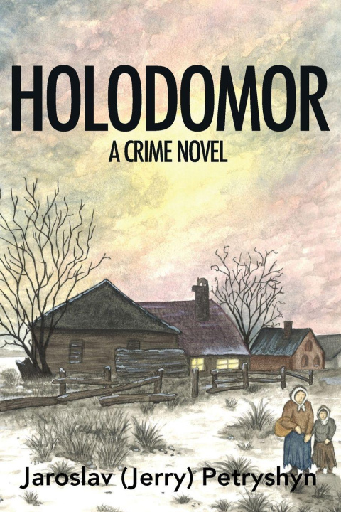 Knjiga Holodomor Jaroslav (Jerry) Petryshyn