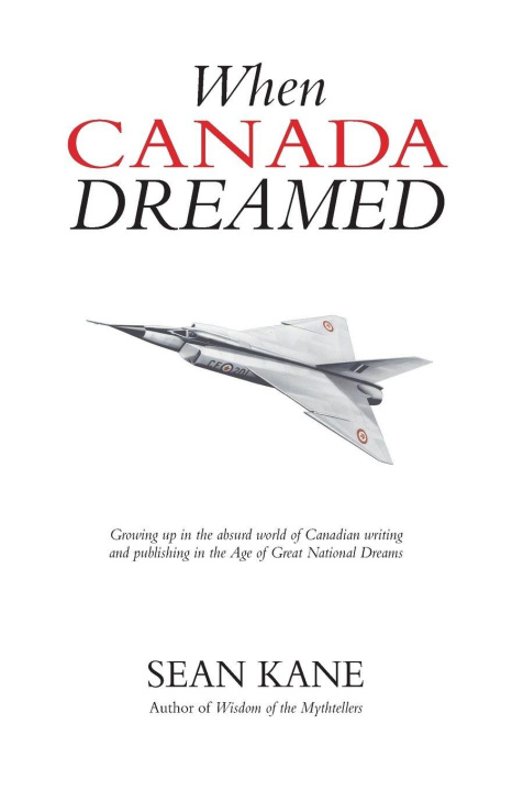 Knjiga When Canada Dreamed Sean Kane