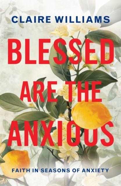 Knjiga Blessed Are the Anxious Claire Williams