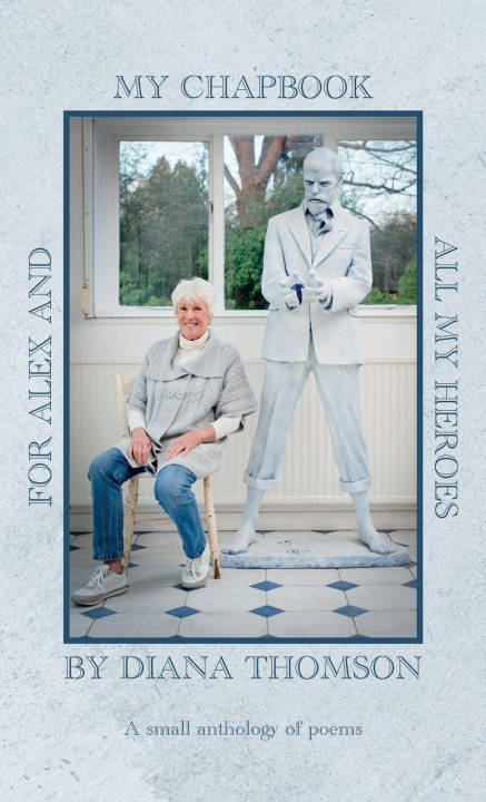 Kniha My Chapbook for Alex and All My Heroes Diana Thomson