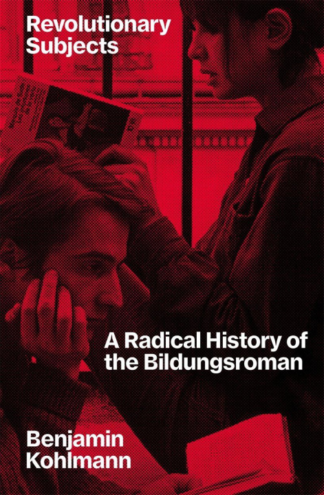 Kniha Revolutionary Subjects Benjamin Kohlmann
