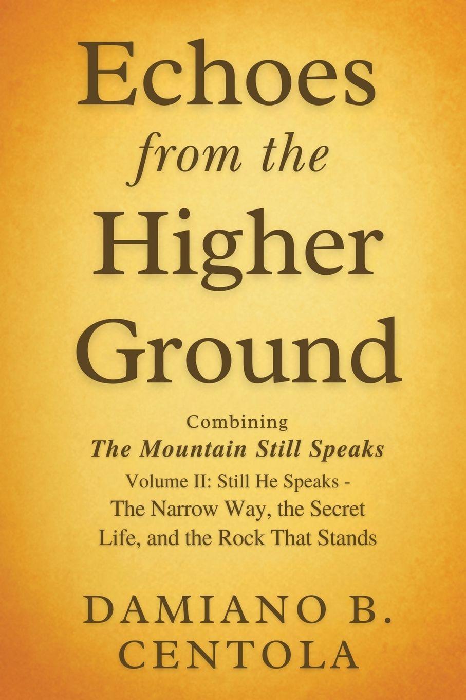 Kniha Echoes from the Higher Ground Damiano B Centola