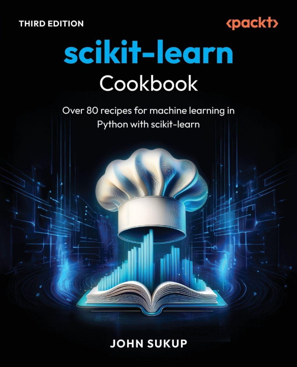 Kniha scikit-learn Cookbook - Third Edition John Sukup