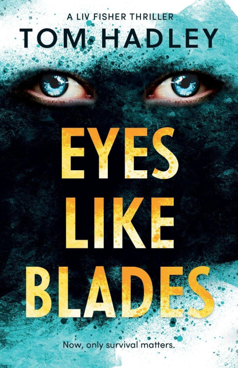 Knjiga Eyes Like Blades Tom Hadley