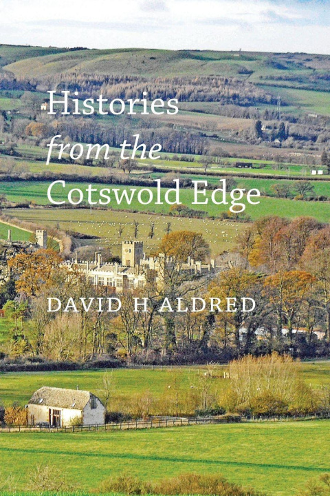 Книга Histories from the Cotswold Edge David H Aldred