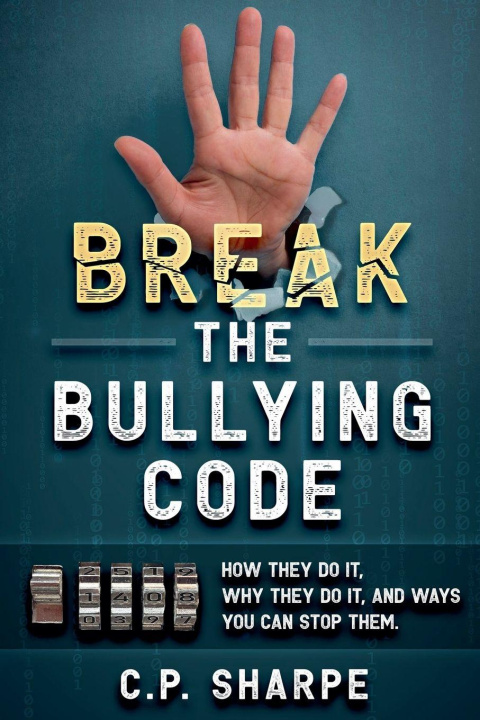 Kniha Break The Bullying Code C.P. Sharpe