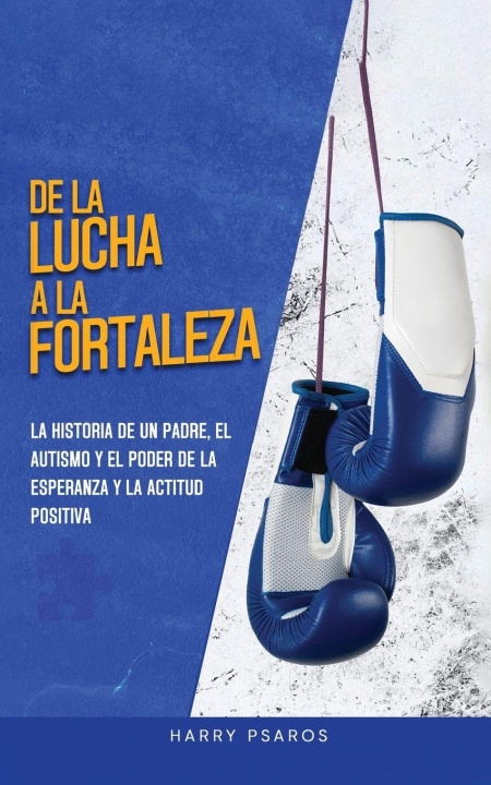 Kniha De la Lucha a la Fortaleza Harry Psaros