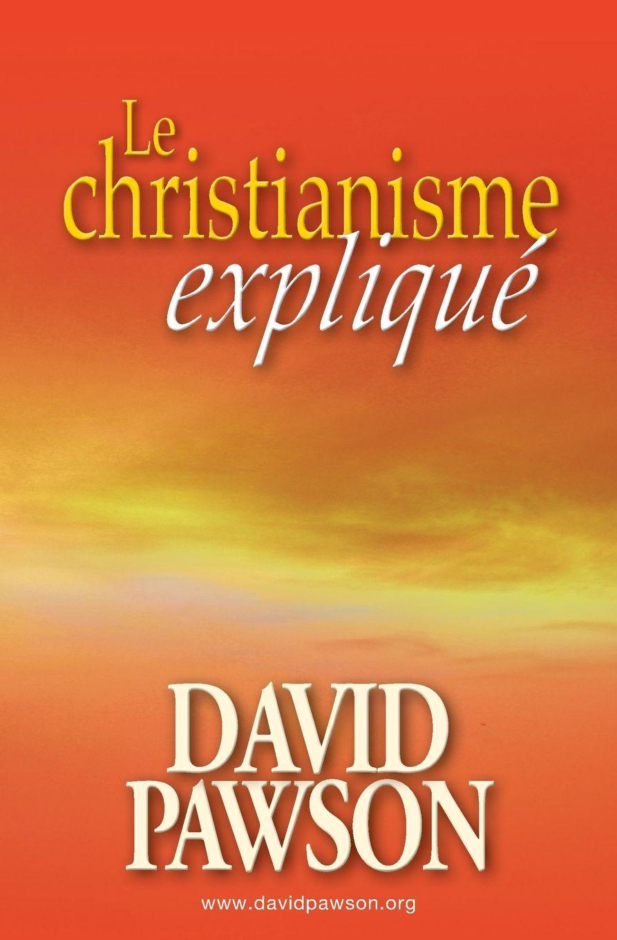 Kniha LE CHRISTIANISME EXPLIQUÉ David Pawson
