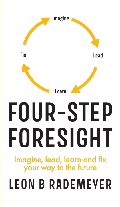 Kniha Four-Step Foresight Leon B Rademeyer