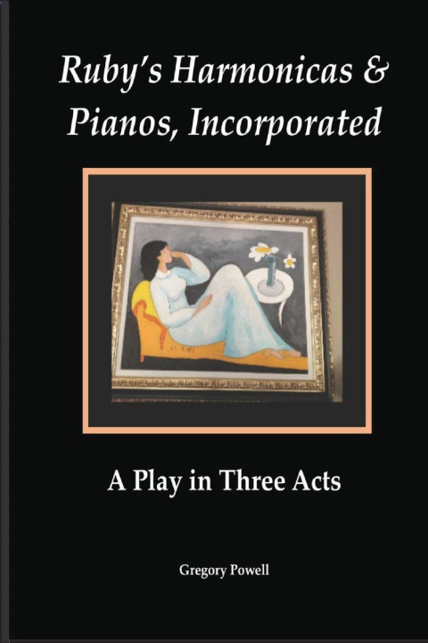 Knjiga Ruby's Harmonicas & Pianos, Incorporated Gregory Powell