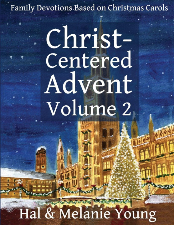 Kniha Christ-Centered Advent Volume 2 Melanie Young