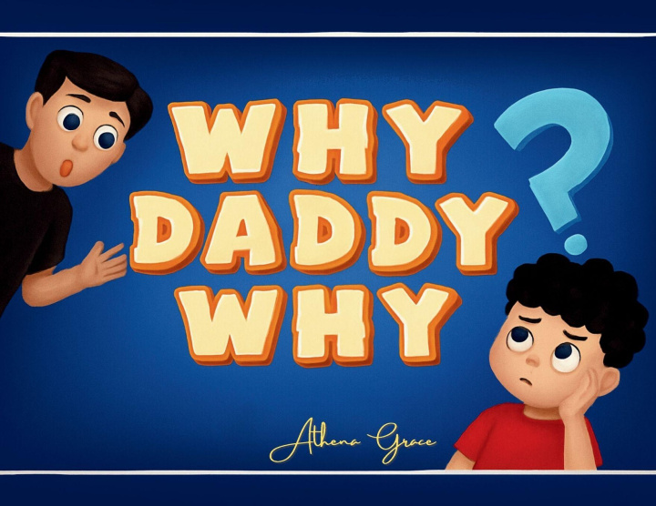 Kniha Why Daddy Why Athena Grace