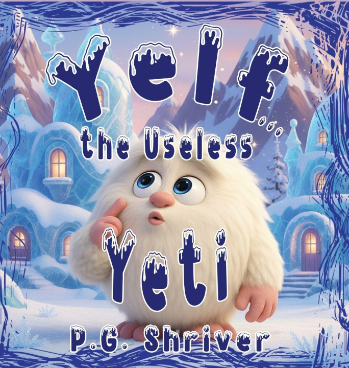 Kniha Yelf... the Useless Yeti P.G. Shriver