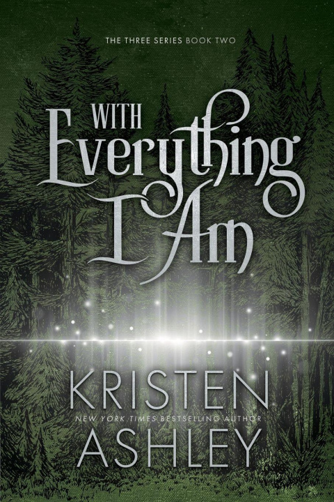 Knjiga With Everything I Am Kristen Ashley