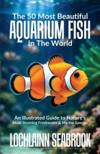 The 50 Most Beautiful Aquarium Fish in the World