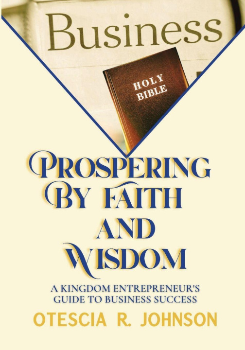 Boek Prospering by Faith and Wisdom Otescia R. Johnson