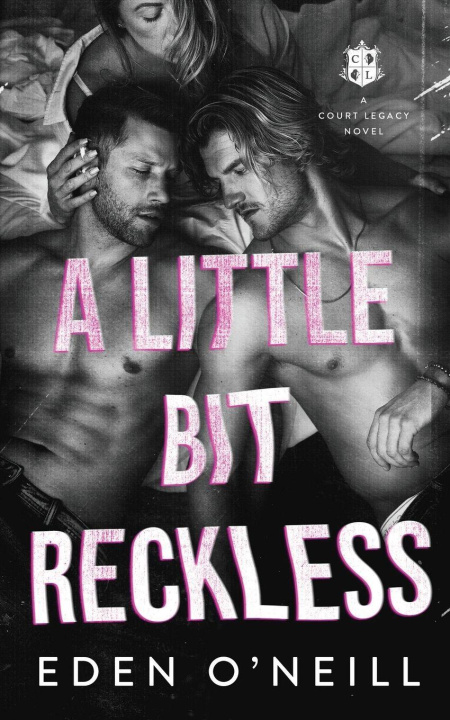 Kniha A Little Bit Reckless Eden O'Neill