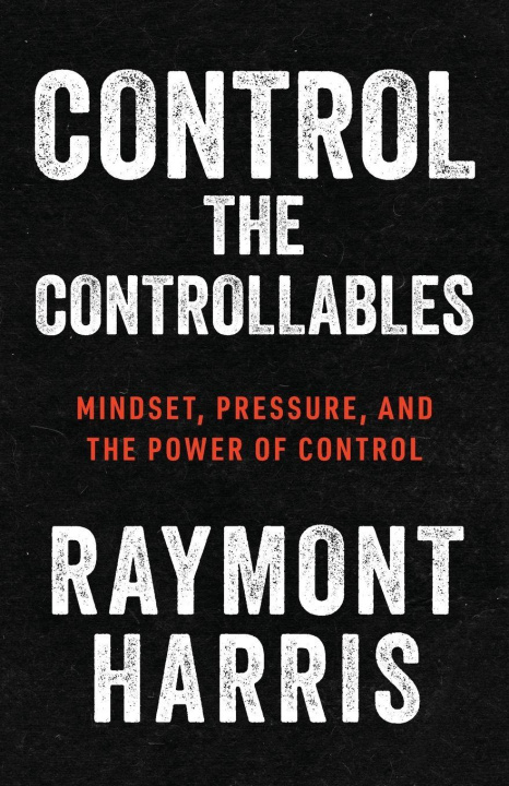 Kniha Control the Controllables Raymont Harris
