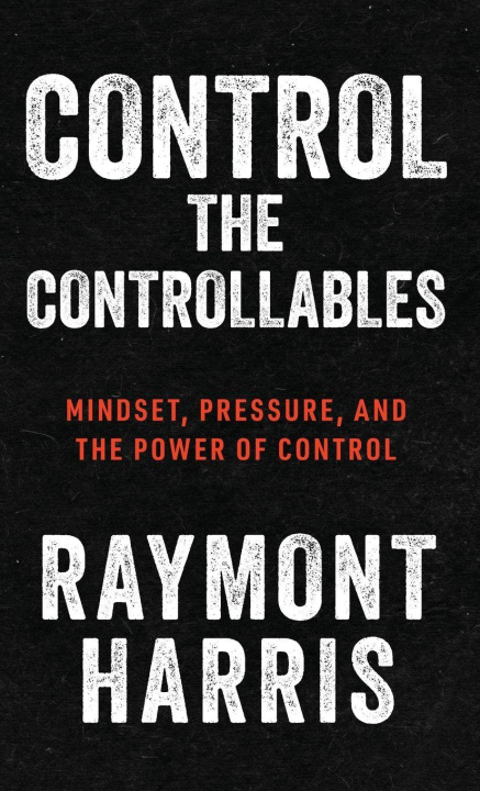 Kniha Control the Controllables Raymont Harris