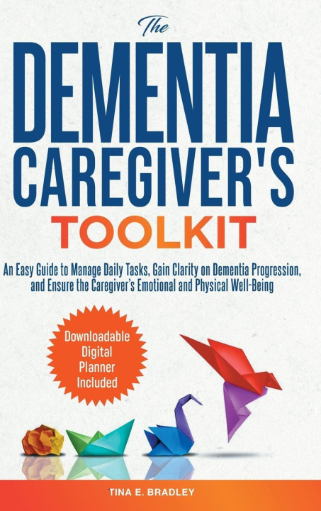 Knjiga The Dementia Caregiver's Toolkit Tina E Bradley