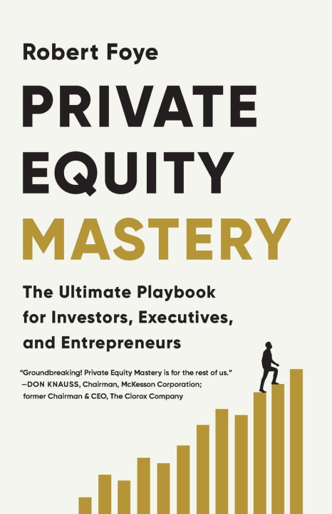 Knjiga Private Equity Mastery Robert Foye